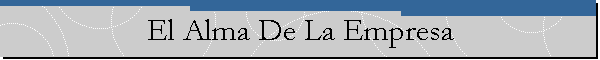 El Alma De La Empresa