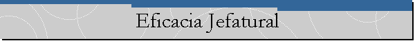 Eficacia Jefatural