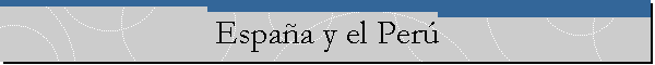 Espa�a y el Per�