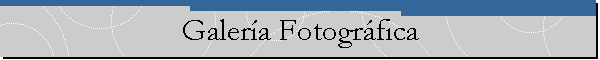 Galer�a Fotogr�fica